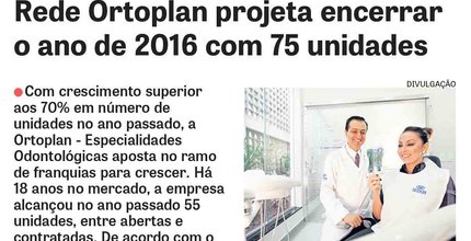 Rede ORTOPLAN projeta encerrar o ano de 2016 com 75 unidades.